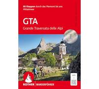 GTA – Grande Traversée des Alpes : 66 étapes du Piémont à la Méditerranée – avec GPS – Rother