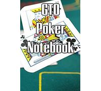Gto Poker Notebook: Log Sessions, Notes On Players, Tenancies, Rake, Tournaments