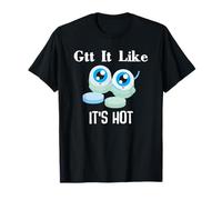 Gtt it Like It's Hot Funny Eye Drop ophtalmologiste T-Shirt