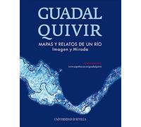 Guadalquivir: Mapas y relatos de un río. Imagen y mirada