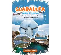 GUADALUPA GUIDA DI VIAGGIO: Tutto quello che devi sapere prima di partire - "Il tuo compagno di viaggio definitivo"