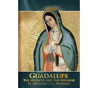 Guadalupe Miracle and The Message