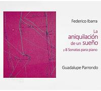 Guadalupe Parrondo - La aniquilación de Un sueño y 8 Sonatas Para Piano [Import]
