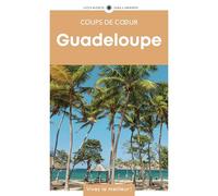 Guadeloupe: Guide Coups de coeur