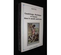 Guadeloupe, Martinique et Guyane dans le monde américain : Réalités d'hier, mutations d'aujourd'hui, perspectives 2000