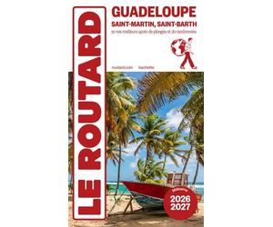 Guadeloupe - Saint-Martin, Saint-Barth Et Nos Meilleurs Spots De Plongée Et Randonnées - Guide Du Routard 2026-2027