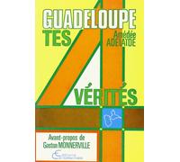 Guadeloupe, tes 4 vérités