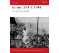 Guam 1941 & 1944: Loss and Reconquest Rottman, Gordon L. (Auteur)