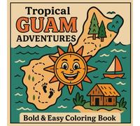 GUAM ADVENTURES: A Fun and Relaxing Coloring Journey Through Guam's Beautiful Island Scenery, Children Coloring Book for Adults and Kids