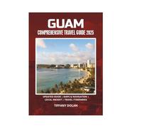 GUAM COMPREHENSIVE TRAVEL GUIDE 2025