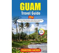 GUAM Travel Guide 2026: Discover Hidden Beaches, Scenic Drives, Snorkelling Spots, Local Food & Cultural Experiences