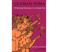 Guaman Poma: Writing and Resistance in Colonial Peru