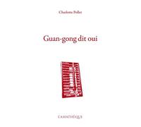 Guan-gong dit oui - Charlotte Pollet - L’Asiathèque - broché - Essai