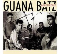 Guana Batz - Rough Edges