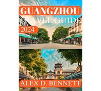 Guangzhou Travel Guide 2024: Your Ultimate Insider’s Resource to Explore, Eat, and Enjoy the City
