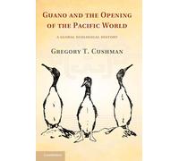 Guano and the Opening of the Pacific World: A Global Ecological History