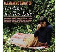 Guantanamo Baywatch - Darling... It's Too Late