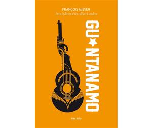 Guantanamo - François Missen - Max Milo - broché - Essai