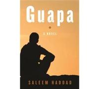 Guapa by Saleem Haddad Saleem Haddad (Auteur)