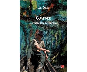 Guaporé: Journal de bord d’une pirogue