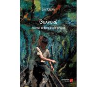 Guaporé - Journal De Bord D'une Pirogue