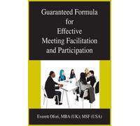 Guaranteed Formula For Effective Meeting Facilitation And Participation