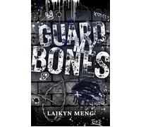 Guard My Bones A Dark Ex-Con Bodyguard M/M Romance - Laikyn Meng - The Orange 9 Publishing Company LLC - ebook (ePub) - Livre
