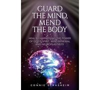 Guard The Mind, Mend The Body