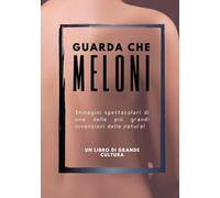 Guarda che MELONI. foto libro divertente e goliardico, divertente regalo scherzo per uomo amico collega: libro scherzo, regalo e sorpresa divertente ... compleanni feste e compleanno party scherzo
