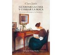 Guardar la casa y cerrar la boca: En torno a la mujer y la literatura