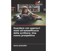 Guardare con approcci misti all'autoefficacia della scrittura: Una nuova prospettiva