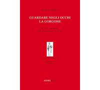 Guardare negli occhi la Gorgone. Piccolo vademecum per attraversare le paure