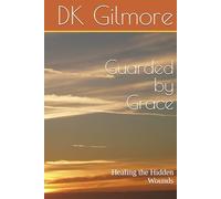 Guarded by Grace: Healing the Hidden Wounds