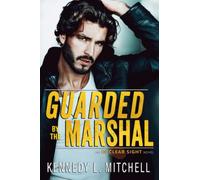 Guarded by the Marshal: A Small Town Romantic Suspense