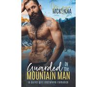 Guarded By The Mountain Man: A Curvy Girl Instalove Romance