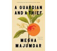 Guardian and a Thief: The sensational new novel from the author of A Burning