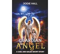 Guardian Angel: A Cael and Malek Short Story