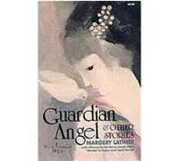 Guardian Angel and Other Stories Margery Latimer (Auteur)