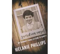 Guardian Angel: My Journey from Leftism to Sanity