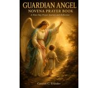 Guardian Angel Novena Prayer Book: A Nine-Day Prayer Journey and Reflection