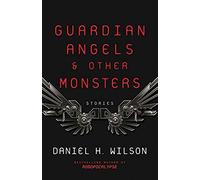 Guardian Angels And Other Monsters