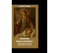 GUARDIAN ANGELS MEMORIAL:: Walking With Angels, Prayera And Reflection For Protection