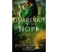 Guardian of Hope She came back to start over - but her dead husband's secrets, a conspiracy threatening the throne, and the man who never stopped waiting won't let her. - Jill Williamson - Sunrise Pub