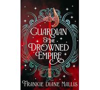 Guardian of the Drowned Empire: the second book in the Drowned Empire romantasy series