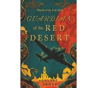 Guardian of the Red Desert: A Myth-Infused WWII Thriller of Espionage, Desert Secrets, and a Choice Worthy of Casablanca