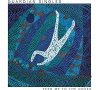 Guardian Singles - Feed Me to the Doves (Whirlpool Blue)