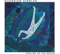 Guardian Singles - Feed Me To The Doves - Whirlpool Blue [Vinyl Lp] Blue, Colored Vinyl