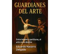 Guardianes del Arte: Entre telones y partituras, el arte como destino