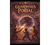 GUARDIANES DEL PORTAL: EL SECRETO DEL PRIMER PORTAL