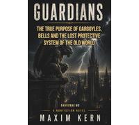 GUARDIANS: Gargoyles and Bells - The lost Protective System of the Old World